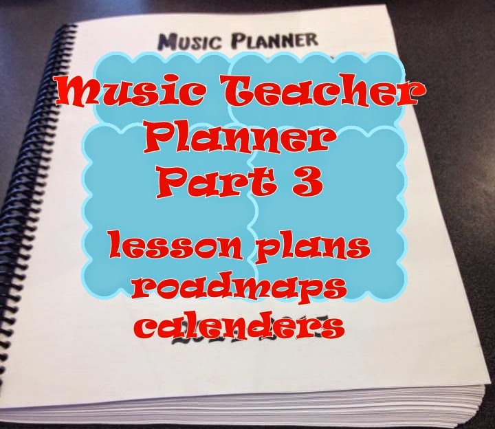 Music Teacher Planner and Management Notebook- part 3 – lesson plans, roadmaps, & calendars