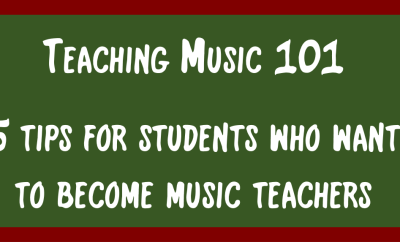 Teaching Music 101 – 5 tips for students who want to become music teachers