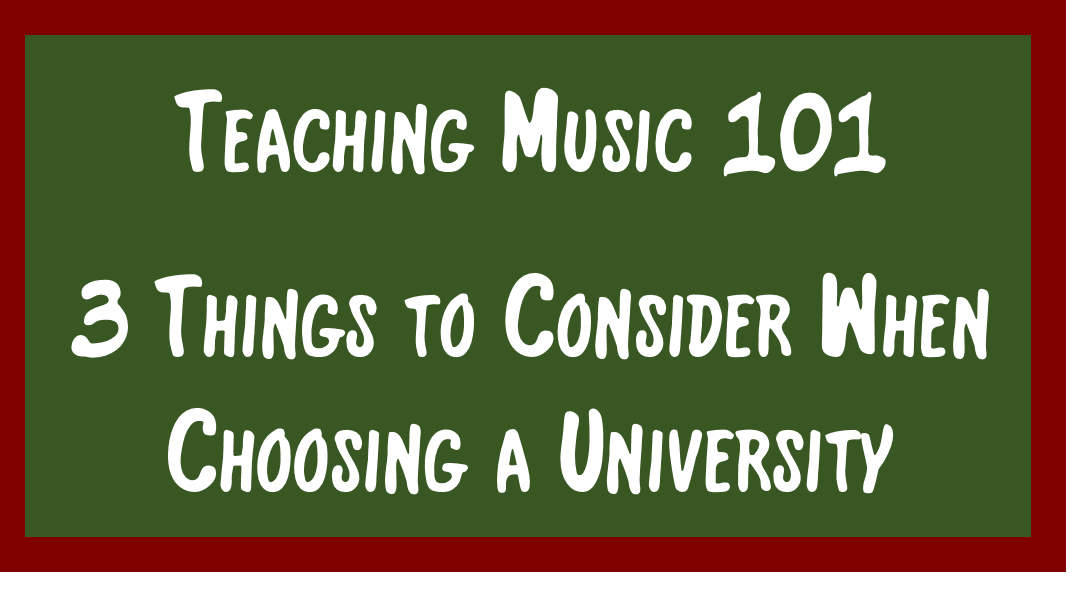 Teaching Music 101 – 3 Things to Consider When Choosing a University