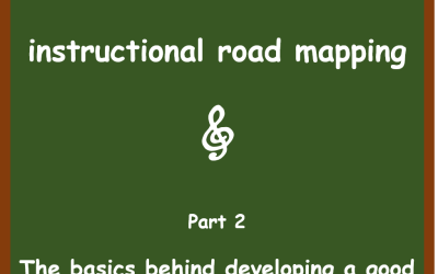 Teaching Music 101 – Instructional Road Maps – Part 2