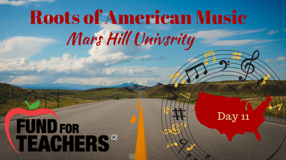 Roots of American Music – Mars Hill University – Day 11