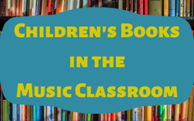 Children’s Books in the Music Classroom
