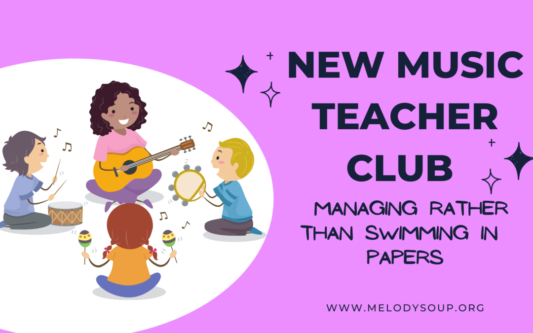 New Music Teacher Club – Managing Rather Than Swimming In Papers